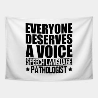 Speech Language Pathologist - Everyone deserves a voice Tapestry