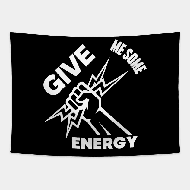 Give Me Some Energy Tapestry by NICHE&NICHE