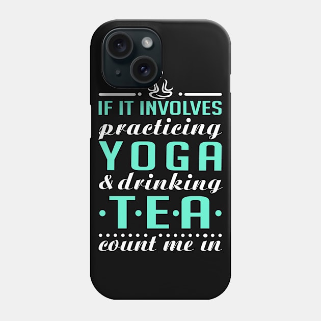 Yoga and Tea Phone Case by KsuAnn