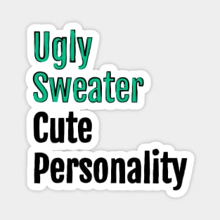 Ugly Sweater, Cute Personality - Christmas Charm Magnet