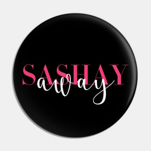 Sashay Away Pin