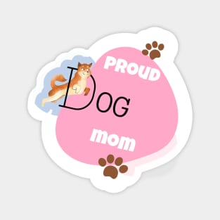 proud dog mom Magnet