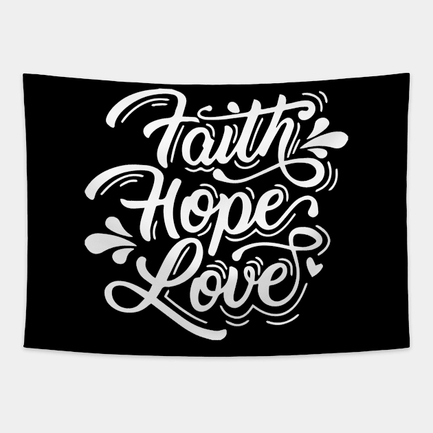 Faith Hope Love Tapestry by ChristianLifeApparel