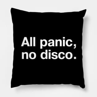 All panic, no disco. Pillow