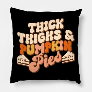 Thick Thighs Pumpkin Pies Autumn Thanksgiving Groovy Retro Pillow