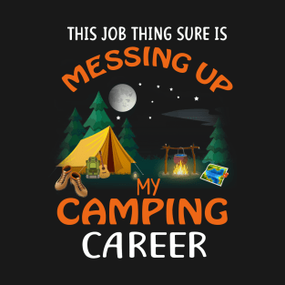 Messing Up My Camping Career T-Shirt