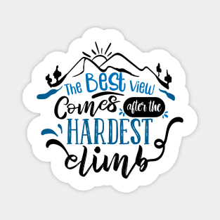 The Best View Comes After The Hardest Climb | Motivational Shirt Magnet