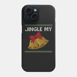 Jingle My Bells - Christmas Phone Case