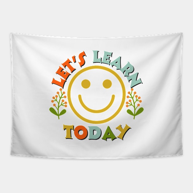 Let's Learn Today Teacher Tapestry by iCutTee