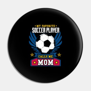 My favorite soccer player calls me mom Pin