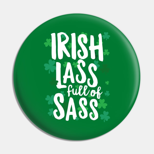 Irish Lass Full Of Sass St Patricks Day Pin by Hixon House