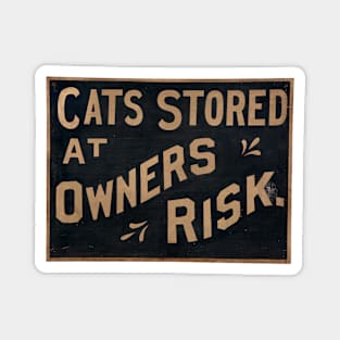 Cats Stored At Owners Risk Magnet