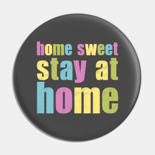 Home Sweet Stay at Home! Pin