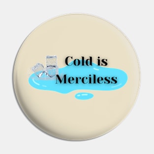 Merciless Cold Pin