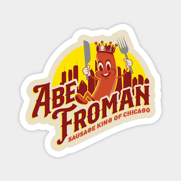 Abe Froman Sausage King of Chicago Magnet by MindsparkCreative