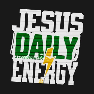 JESUS IS OUR DAILY ENERGY. TAKE DAILY Christian Design T-Shirt