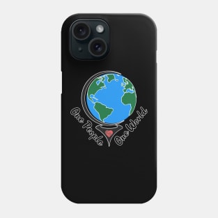 One People, One World Phone Case