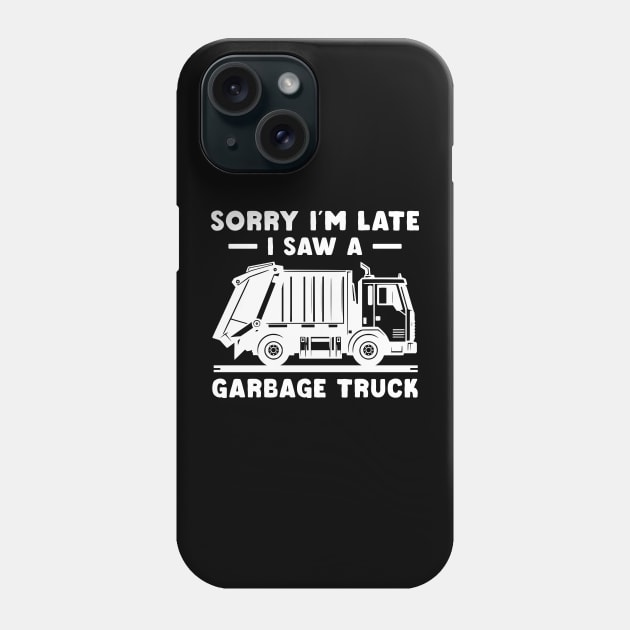 Sorry I'm late a saw a Garbage Truck Garbage Phone Case by DesignergiftsCie