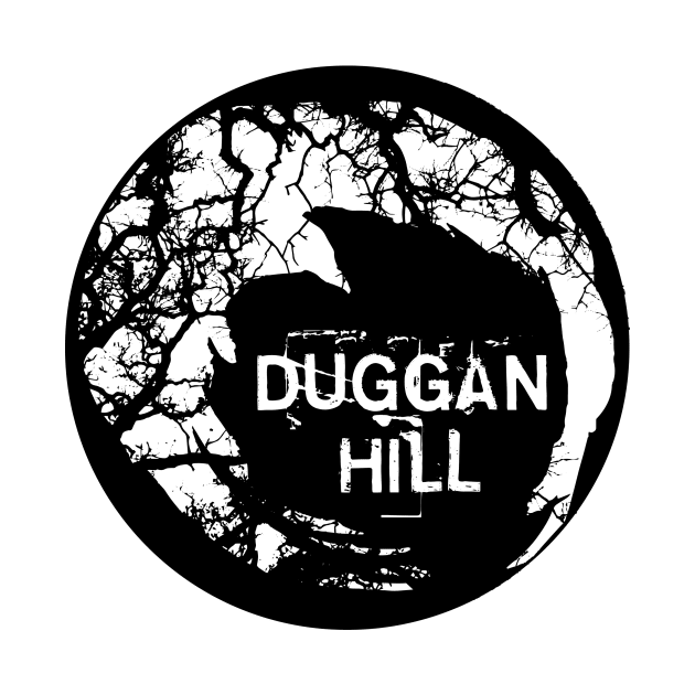 Duggan Hill - White on Black by DugganHill