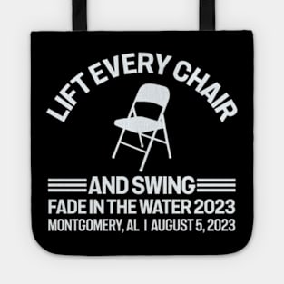 Lift Every Chair And Swing Fade in the water 2023 Tote