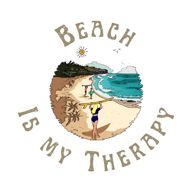 Beach is My Therapy by Creativity Haven