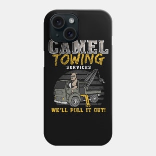 Camel Towing Services We'll Pull It Out Phone Case