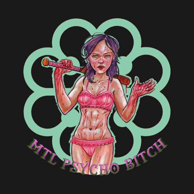 mtl psycho bitch by Paskalamak