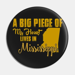 A Big Piece Of My Heart Lives In Mississippi Pin