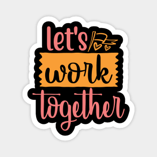 Let's work together Magnet