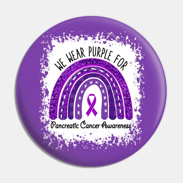 We Wear Purple For Pancreatic Cancer Awareness Pin by TeeA