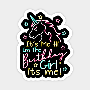 Birthday Party Hi Its Me Im The Birthday Girl Its Me Magnet