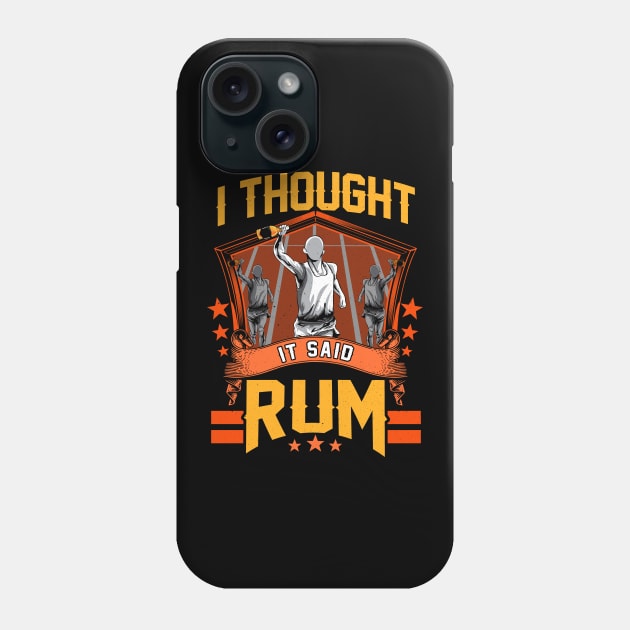 I Thought It Said Rum Funny Running Pun Racing Phone Case by theperfectpresents