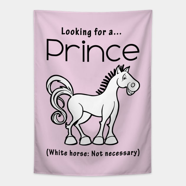 Looking for a PRINCE - White Horse Not Necessary Tapestry by Colette