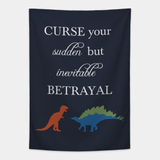 Curse Your Sudden But Inevitable Betrayal Tapestry