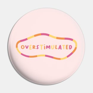 Overstimulated (Variant 1) Pin