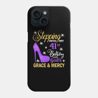 Stepping Into My 41st Birthday With God's Grace & Mercy Bday Phone Case