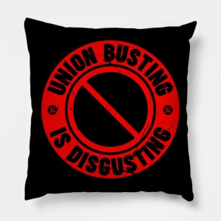 Union Busting is Disgusting Pillow