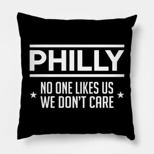 Philly No One Likes US We Don't Care Pillow