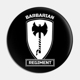 Barbarian Regiment Pin