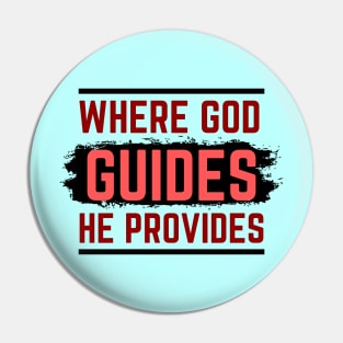 Where God Guides He Provides | Bible Verse Isaiah 58:11 Pin