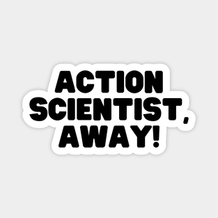 Action Scientist! Magnet