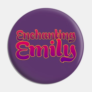 Enchanting Emily Pin