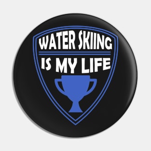 Water Skiing my Life Gift Pin