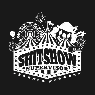 Shitshow Supervisor Carnival Sarcasm T-Shirt