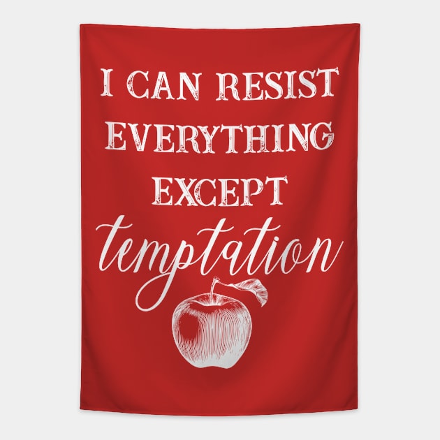 I Can Resist Everything Except Temptation Tapestry by jverdi28