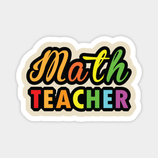 Multi Color Typography  design for Math Teacher Gift Magnet
