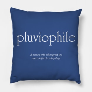 pluviophile - lover of rainy days Pillow