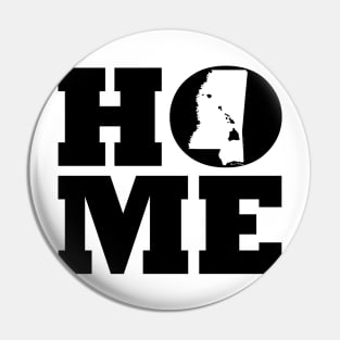 Mississippi and Hawai'i HOME Roots by Hawaii Nei All Day Pin