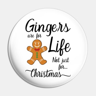 Gingers Are For Life Not Just For Christmas Pin