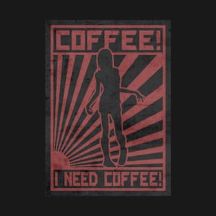 Coffee Zombie. I need Coffee T-Shirt